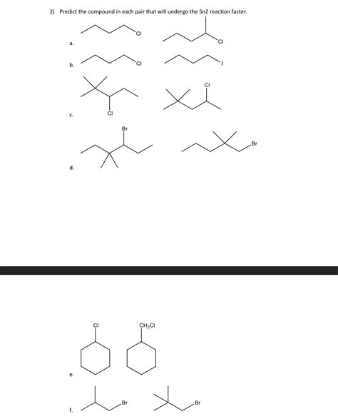 Solved Predict The Compound In Each Pair That Will Undergo Chegg