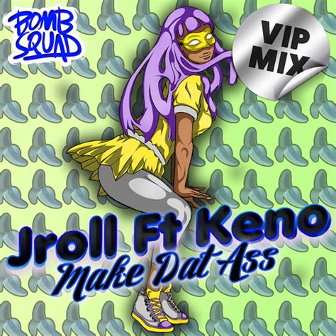 Make Dat Ass Feat Keno VIP Mix YouTube Music