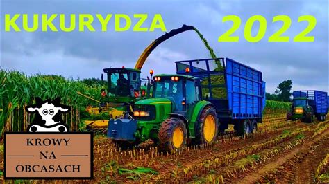 Kukurydza Na Kiszonk X John Deere W Akcji Youtube