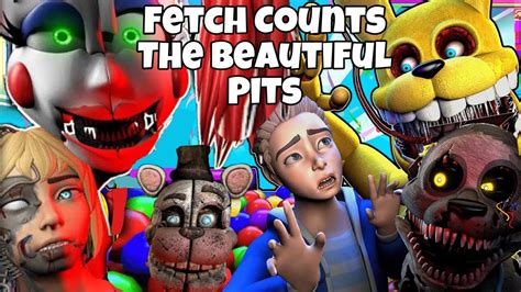 FNaF Fazbears Frights Song Mashup Fetch Counts The Beautiful Pits