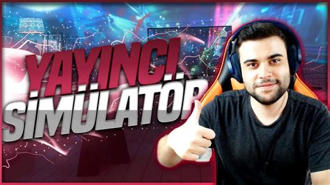 Baba Ben Yayinci Oldum Streamer Simulator Youtube