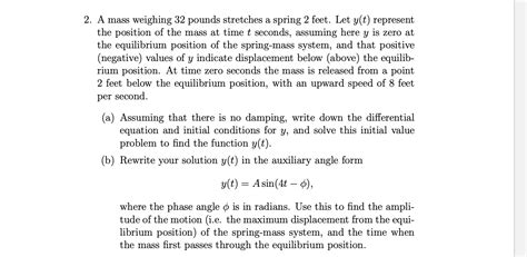 Solved A Mass Weighing Pounds Stretches A Spring Chegg