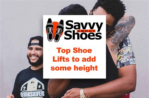 Best Shoe Lifts How Many Inches Can Shoe Lifts Add Savvy About Shoes