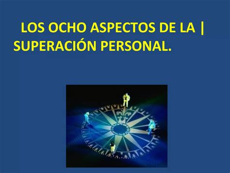 Ocho Aspectos De La Superación Personal Ppt