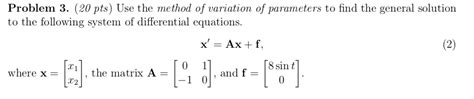 Solved Problem 3 20 Pts Use The Method Of Variation Of