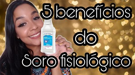 5 benefícios do soro fisiológico para pele e cabelo YouTube