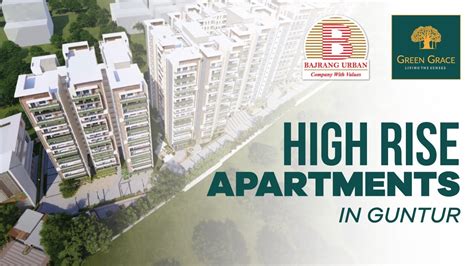 High Rise Apartments In Guntur Pattabhipuram Green Grace By Bajrang