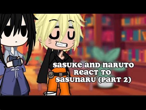 Sasuke And Naruto React To SasuNaru Part 2 SasuNaru YouTube