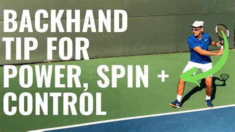 Backhand Tennis Lesson One Handed Backhand Tip For Power Spin And