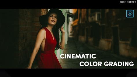 Photoshop Tutorial Cinematic Color Grading For Movie Look Effect Free Preset Youtube