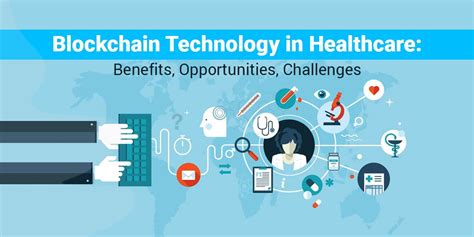 Blockchain Technology In Healthcare Benefits Opportunities Challenges