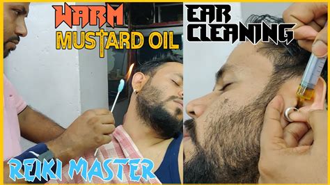 Reiki Master💈fire Mustard Oil Ear Cleaning And Wax Removal With Head