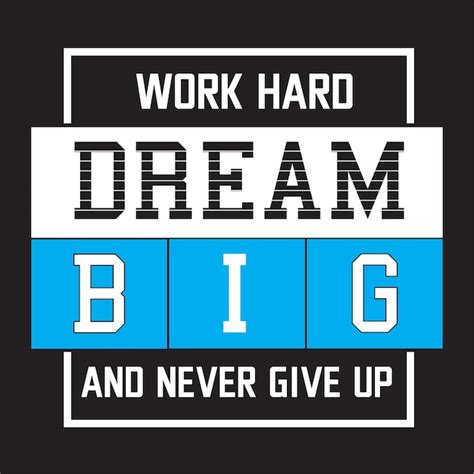 Premium Vector Motivational Quote T Shirt Work Hard Dream Big And