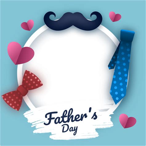 Happy Fathers Day Profile Frames I Love My Dad Frame Filter Overlays