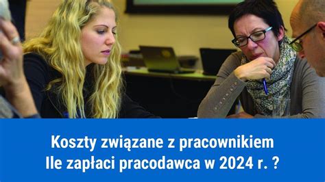 Ile Kosztuje Zatrudnienie Pracownika W