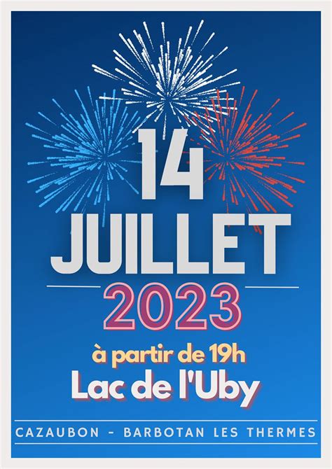 Fete Du Juillet Au Lac De L Uby F Tes Et Manifestations Cazaubon