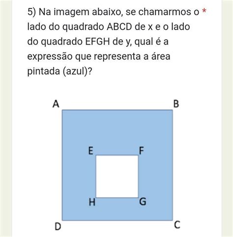 Na Imagem Abaixo Se Chamarmos O Lado Do Quadrado ABCD De X E O Lado Do