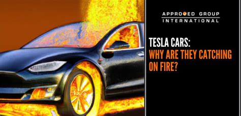 Tesla Cars – Why Are They Catching On Fire? - APPROVED GROUP ...