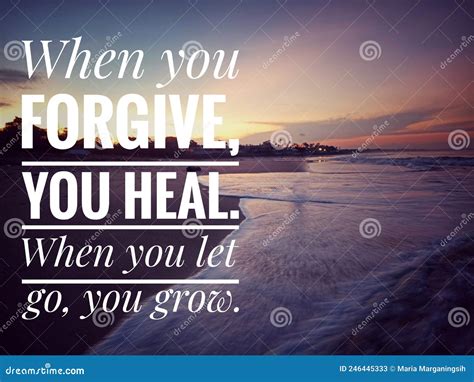 Forgiveness Inspirational Words When You Forgive You Heal When You