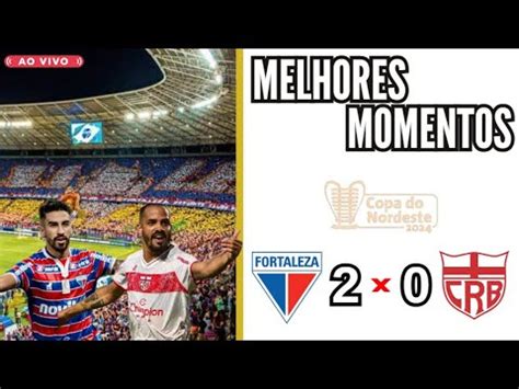 Fortaleza X Crb Melhores Momentos Copa Do Nordeste Final