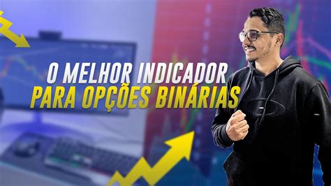 O Melhor Indicador Para Op Es Bin Rias Youtube