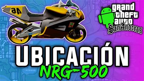 Ubicación de la NRG 500 En GTA San Andreas Para Android Cyborg19 YouTube