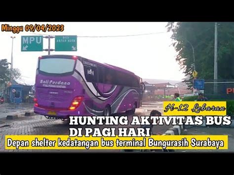 H Lebaran Hunting Aktivitas Bus Pagi Hari Di Depan Shelter