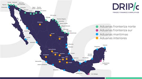 Las 50 Aduanas de México Mapa de la Ubicación de las Aduanas