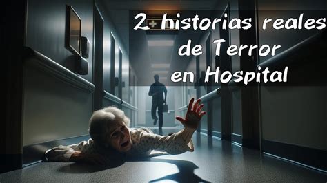 Historias REALES De Terror En Hospitales Historias De Terror YouTube