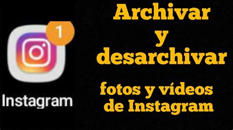 Como Archivar Y Desarchivar V Deos O Fotos En Instagram Youtube