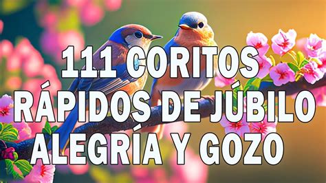 Coros Viejitos Pero Bonitos Coros Pentecostales 500 Coritos Rápidos