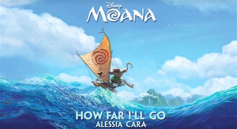 Moana Song How Far Ill Go Hear Alessia Cara Sing It Alessia