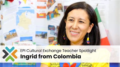 Ingrid From Colombia Epi Cultural Exchange Teacher Spotlight Youtube