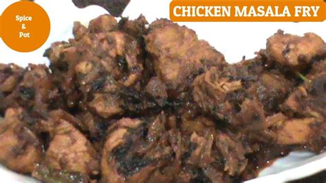 Chicken Masala Fry Masala Chicken Fry Recipe Spicy Chicken Masala