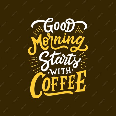 Premium Vector | Coffee quote "good morning starts with coffee"