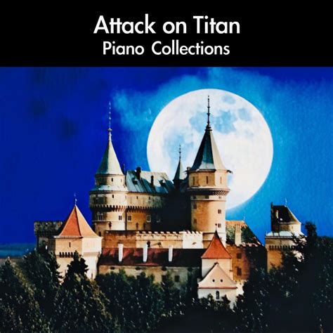 ‎Attack on Titan: Piano Collections by daigoro789 on Apple Music