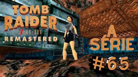 GRONE JOGANDO TOMB RAIDER REMASTERED 2 65 YouTube