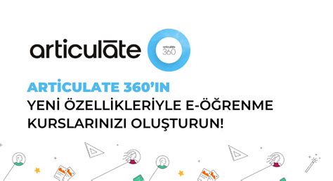 Articulate N Bu Yeni Zellikleriyle E Renme Kurslar N Z