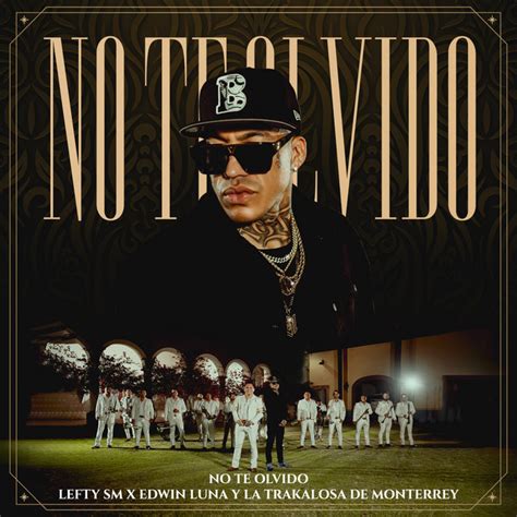 No Te Olvido Single By Lefty Sm Spotify