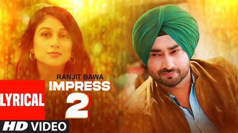 Ranjit Bawa Full Lyrical Song Impress Desi Crew Bunty Bains