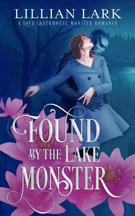 Found By The Lake Monster Monstrous Matches Von Lillian Lark Ebooks