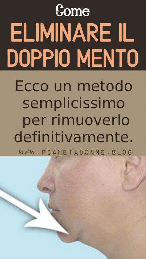 Eliminare Il Doppio Mento Ecco Un Metodo Semplicissimo Per Rimuoverlo