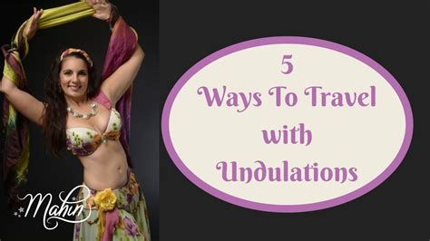 Belly Dance Ways To Travel With Undulations Youtube