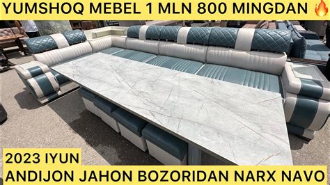 YUMSHOQ MEBEL SONGGI NARXLARI ANDIJON JAHON BOZORIDAN NARX NAVO 1 QOL