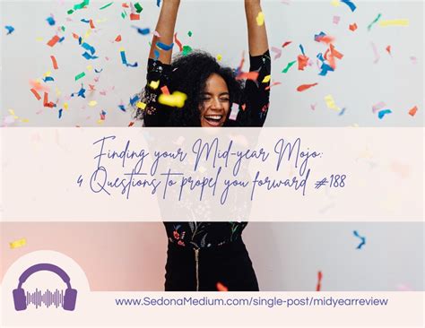 Finding Your Mid Year Mojo Questions To Propel You Forward