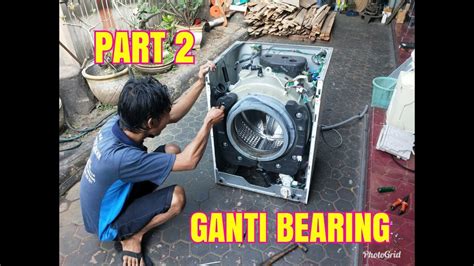 Bongkar Pasang Mesin Cuci Front Loading Samsung Ganti Bearing Laher