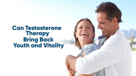 Can Testosterone Therapy Bring Back Youth And Vitality Testosterone Replacement Therapy Before