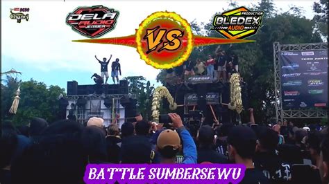 Sumbersewu Panuttan Sound Battle Dela Audio Vs Bledex Battle