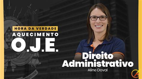 Hora Da Verdade O J E Direito Administrativo Prof Aline Doval