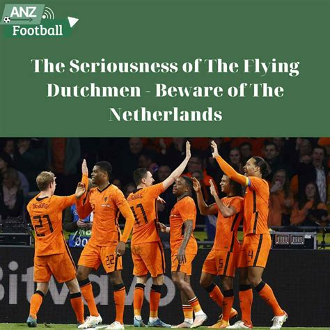 The Seriousness Of The Flying Dutchmen Beware Of The Netherlands